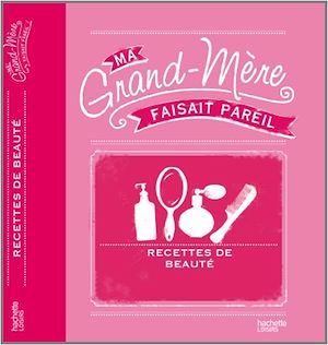 Couverture ebook de Ses recettes beauté, de Anne Dufour, Catherine Dupin