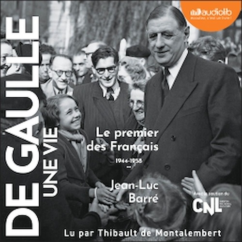 audiobook cover of De Gaulle - Une vie : tome 2 - Le premier des Français, by Jean-Luc Barré