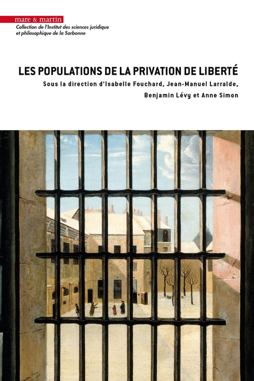 Couverture ebook de Les populations de la privation de liberté, de Isabelle Fouchard, Jean-Manuel Larralde, Benjamin Lévy, Anne Simon, Collectif