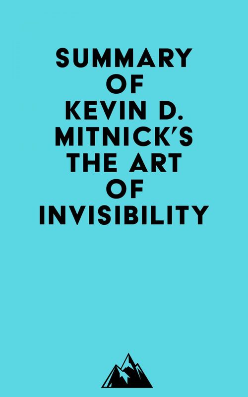 Couverture ebook de Summary of Kevin D. Mitnick's The Art of Invisibility, de Everest Media