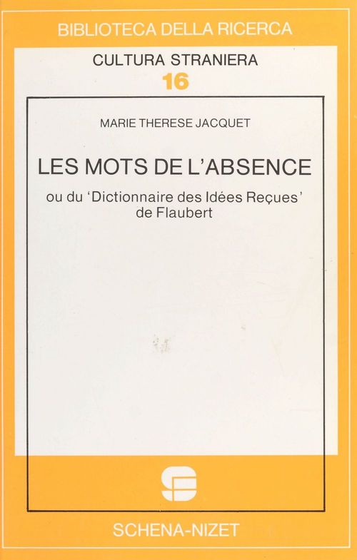 ebook cover of Les Mots de l'absence ou Du «Dictionnaire des idées reçues» de Flaubert, by Marie Therese Jacquet