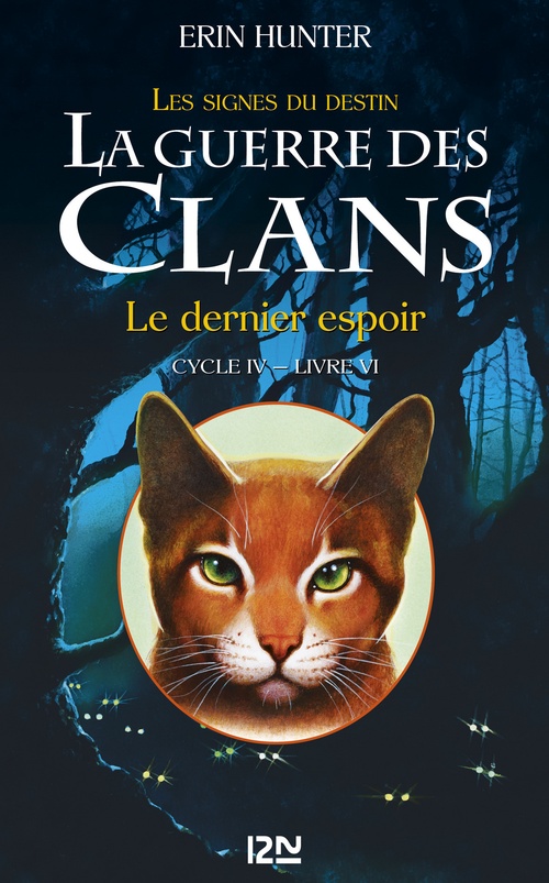 ebook cover of La guerre des clans - Cycle IV : Les signes du destin - Tome 6 Le dernier espoir, by Erin Hunter