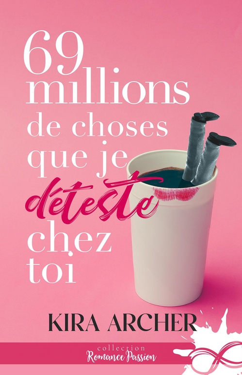 Couverture ebook de 69 millions de choses que je déteste chez toi, de Kira Archer