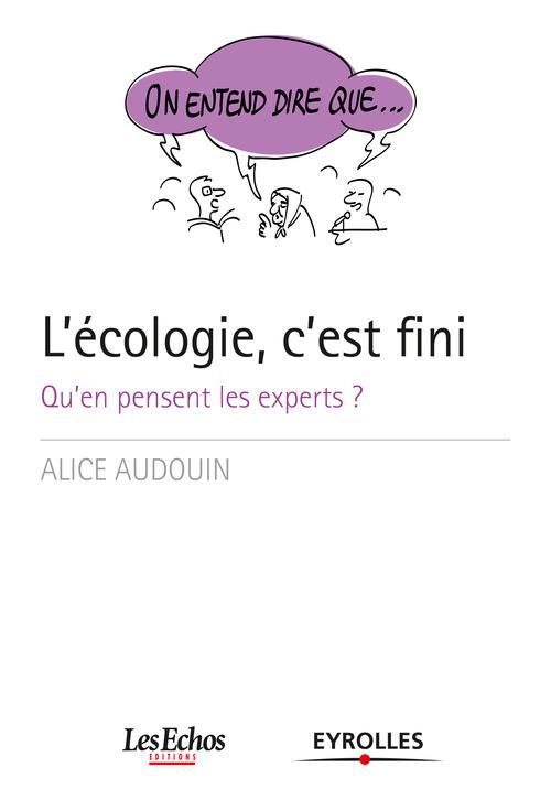 ebook cover of On entend dire que... L'écologie, c'est fini, by Alice Audouin