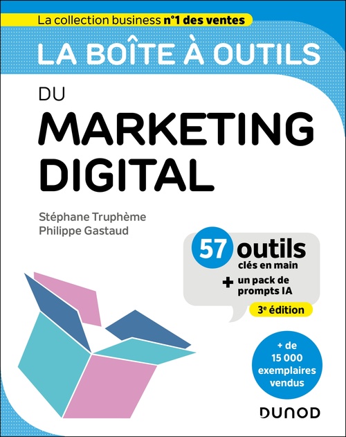 Couverture ebook de La boîte à outils du Marketing digital - 3e éd., de Stéphane Truphème, Philippe Gastaud