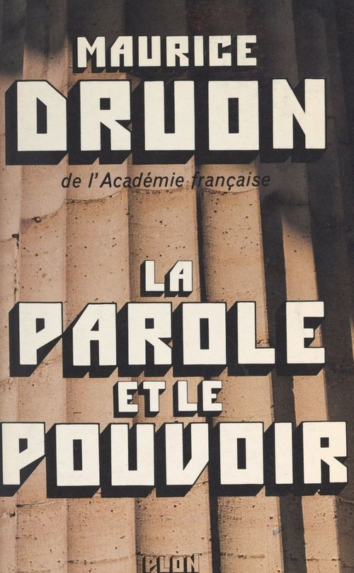 Couverture ebook de La parole et le pouvoir, de Maurice Druon