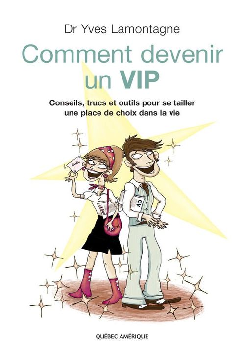 Couverture ebook de Comment devenir un VIP, de Yves Lamontagne