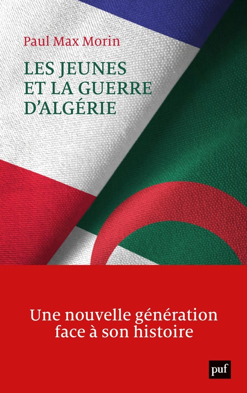 ebook cover of Les jeunes et la guerre d'Algérie : Une nouvelle génération face à son histoire, by Paul Max Morin