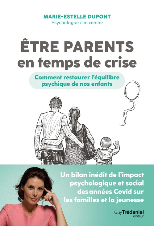 Couverture ebook de Etre parents en temps de crise - Comment restaurer l'équilibre psychique de nos enfants, de Marie-Estelle Dupont