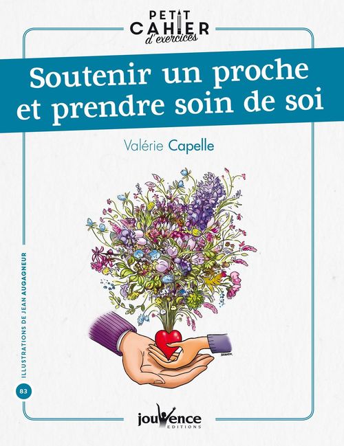 ebook cover of Petit cahier d'exercices : soutenir un proche et prendre soin de soi, by Valérie Capelle