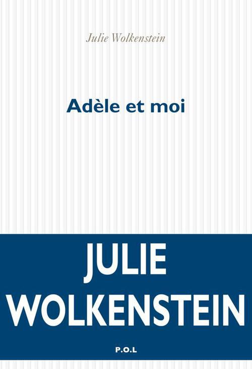 ebook cover of Adèle et moi, by Julie Wolkenstein
