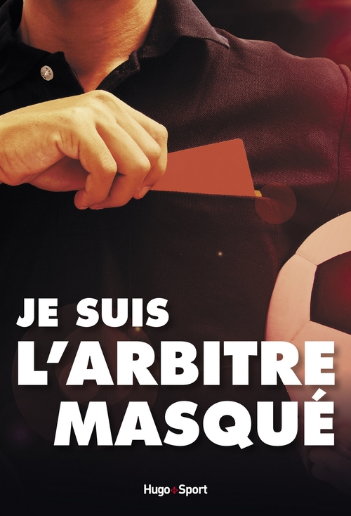ebook cover of Je suis l'arbitre masqué, by Collectif, François Salaün