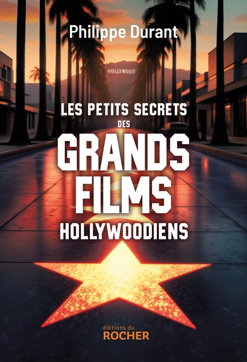 ebook cover of Les petits secrets des grands films hollywoodiens, by Philippe Durant