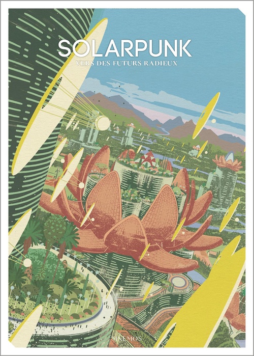 ebook cover of Solarpunk : vers des futurs radieux, by André-François Ruaud