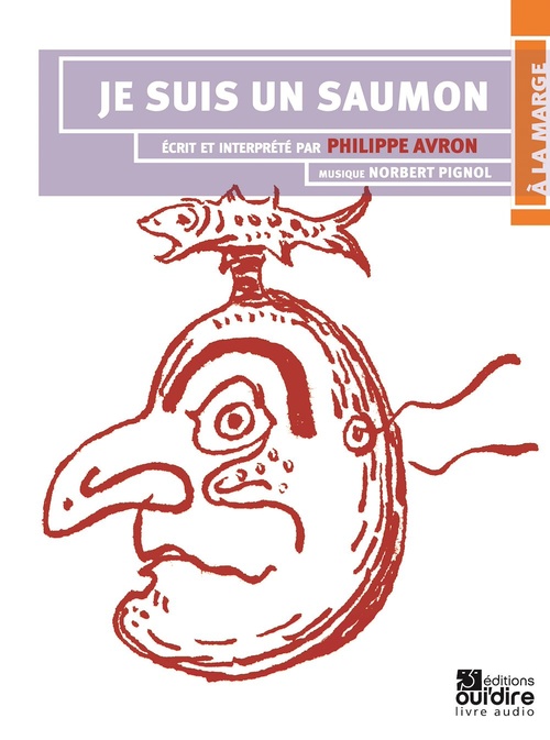 audiobook cover of Je suis un saumon, by Philippe Avron, Norbert Pignol
