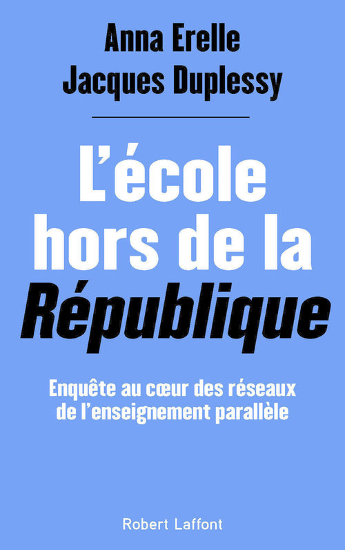 ebook cover of L'École hors de la République - Enquête au coeur des réseaux de l'enseignement parallèle, by Jacques Duplessy, Anna Erelle