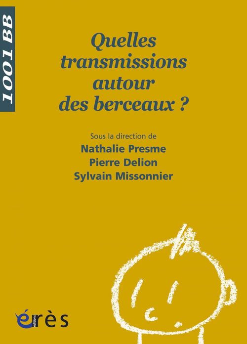 ebook cover of Quelles transmissions autour des berceaux ? - 1001 bb n°108, by Pierre Delion, Sylvain Missonnier, Nathalie Presme