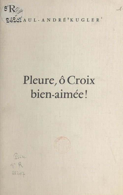Couverture ebook de Pleure, ô croix bien-aimée, de Paul-Andre Kugler