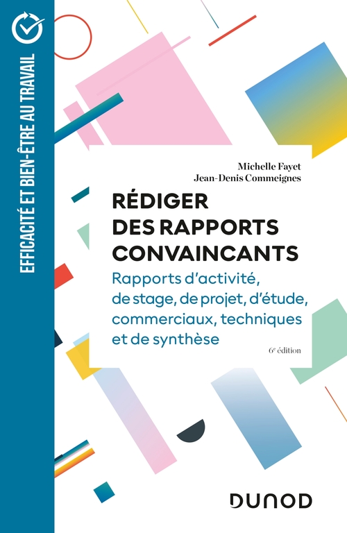 Couverture ebook de Rédiger des rapports convaincants - 6e éd, de Jean-denis Commeignes, Michelle Fayet