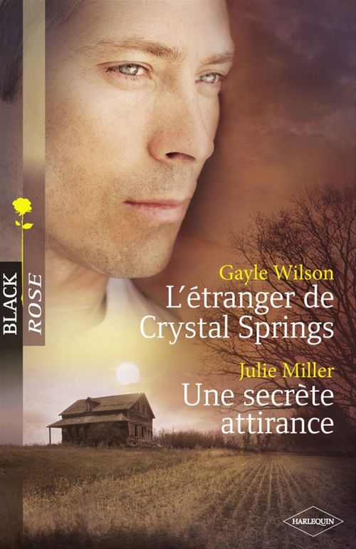 ebook cover of L'étranger de Crystal Springs - Une secrète attirance (Harlequin Black Rose), by Gayle Wilson, Julie Miller