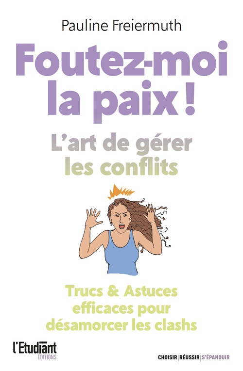 ebook cover of Foutez-moi la paix ! L'art de gérer les conflits, by Pauline Freirmuth