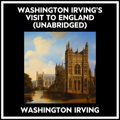 audiobook cover of Washington Irving's Visit To England (Unabridged), by Washington Irving