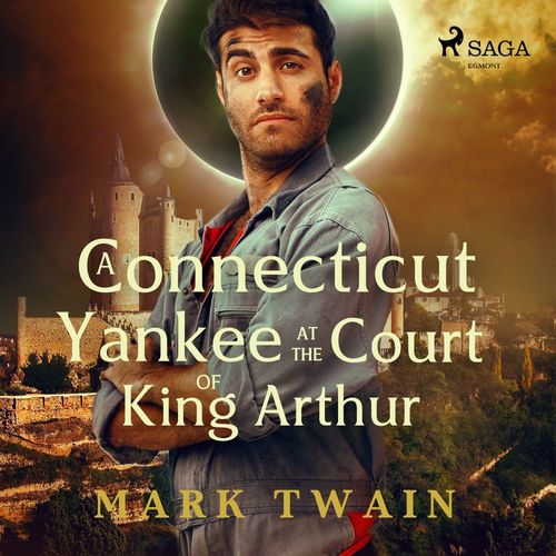 audiobook cover of A Connecticut Yankee at the Court of King Arthur, by Mark Twain