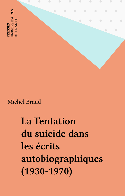 ebook cover of La Tentation du suicide dans les écrits autobiographiques (1930-1970), by Michel Braud