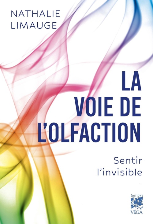 ebook cover of La Voie de l'olfaction - Sentir l'invisible, by Nathalie Limauge