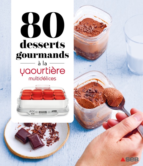 ebook cover of 80 desserts gourmands à la Yaourtière - multidélices, by Collectif