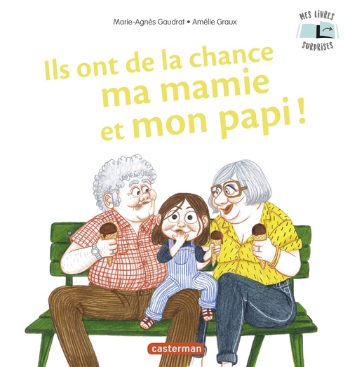 Couverture ebook de Mes Livres Surprises - Ils ont de la chance ma mamie et mon papi, de Marie-Agnès Gaudrat, Amélie Graux