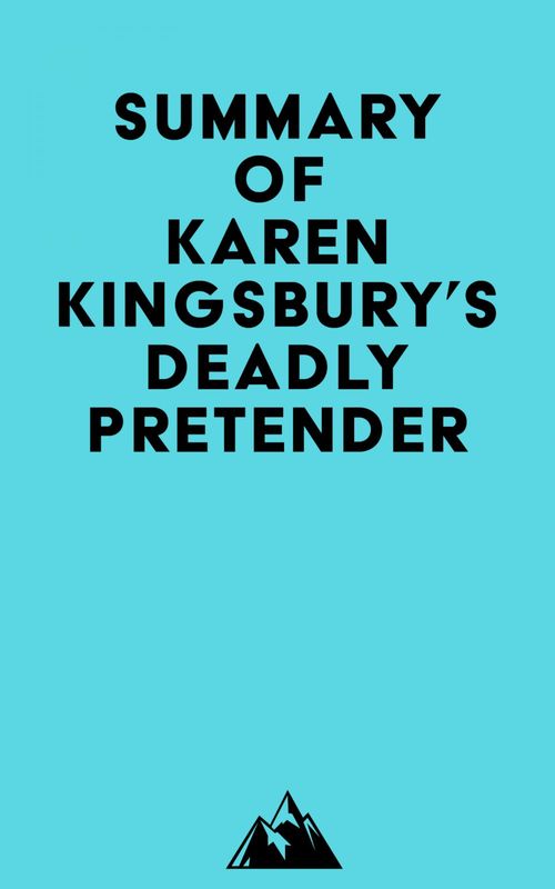 Couverture ebook de Summary of Karen Kingsbury's Deadly Pretender, de Everest Media