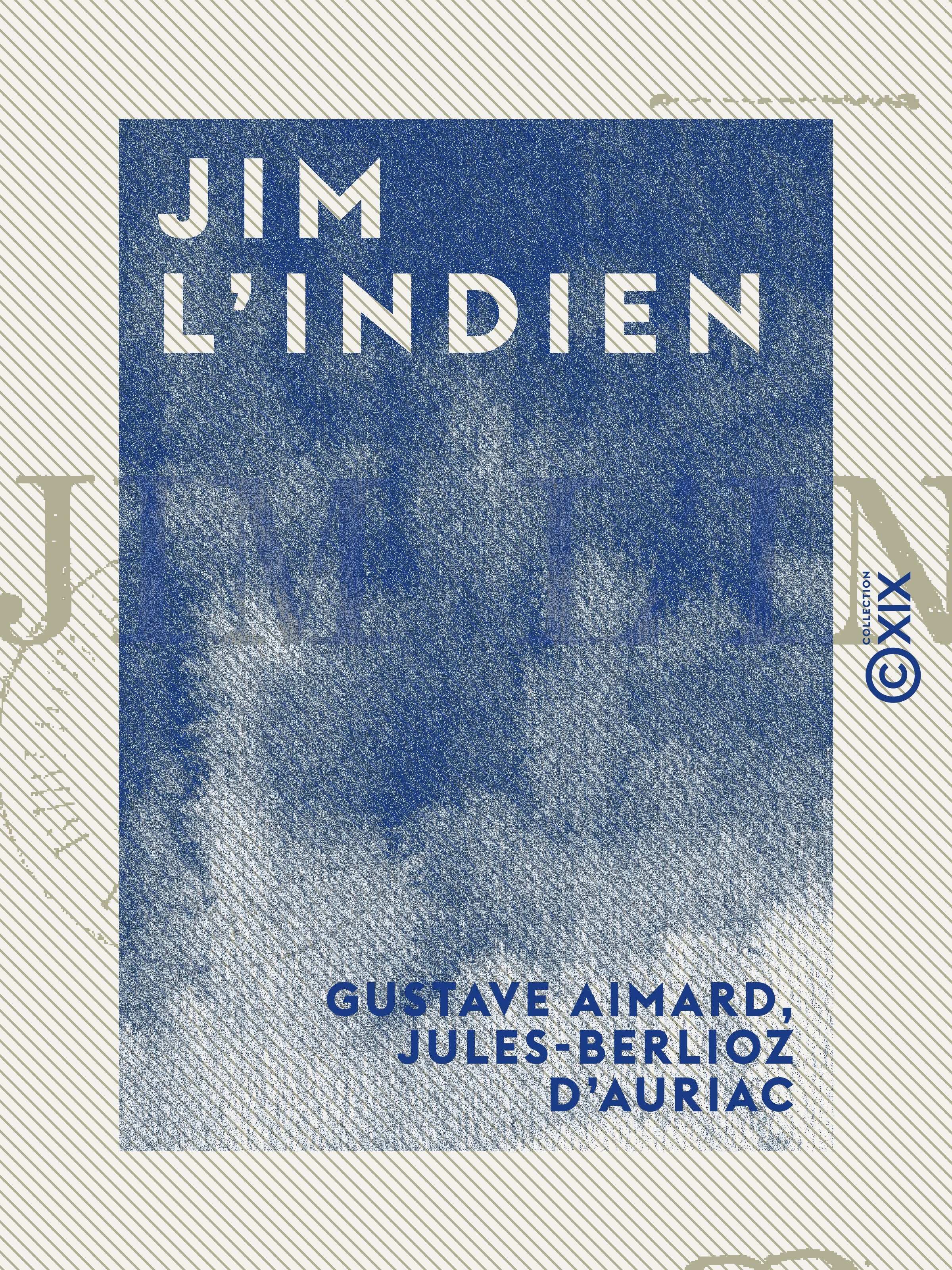 ebook cover of Jim l'Indien, by Gustave Aimard, Jules-Berlioz D' Auriac