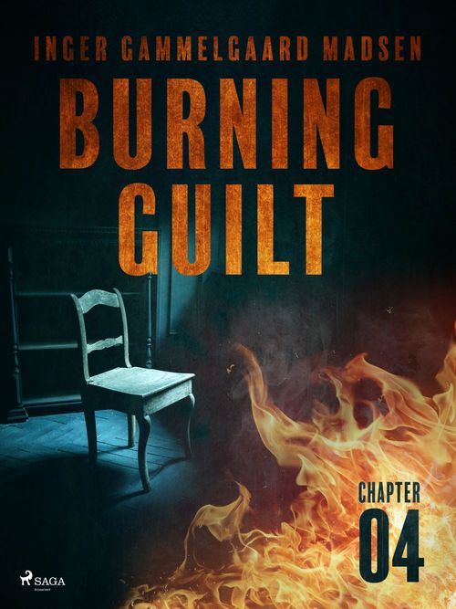 ebook cover of Burning Guilt - Chapter 4, by Inger Gammelgaard Madsen