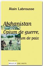 ebook cover of Afghanistan, opium de guerre, opium de paix, by Alain Labrousse