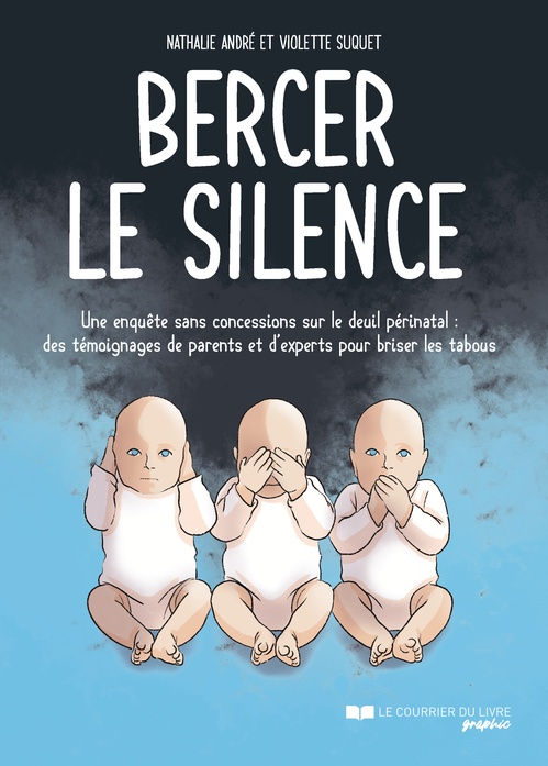 ebook cover of Bercer le silence - Une enquête sans concessions sur le deuil périnatal, by Nathalie André, Violette Suquet