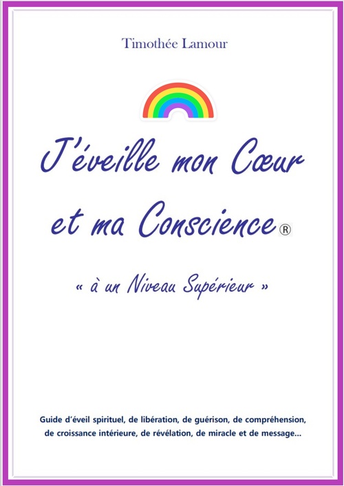 Couverture ebook de J'éveille mon Coeur et ma Conscience "à un niveau supérieur", de Timothee Lamour