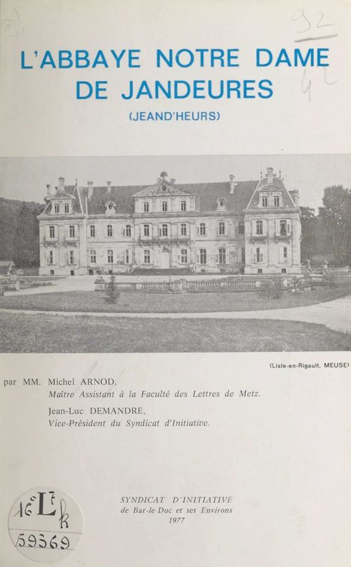 Couverture ebook de L'abbaye Notre-Dame des Jandeures (Jeand'Heurs), de Jean-Luc Demandre, Michel Arnod