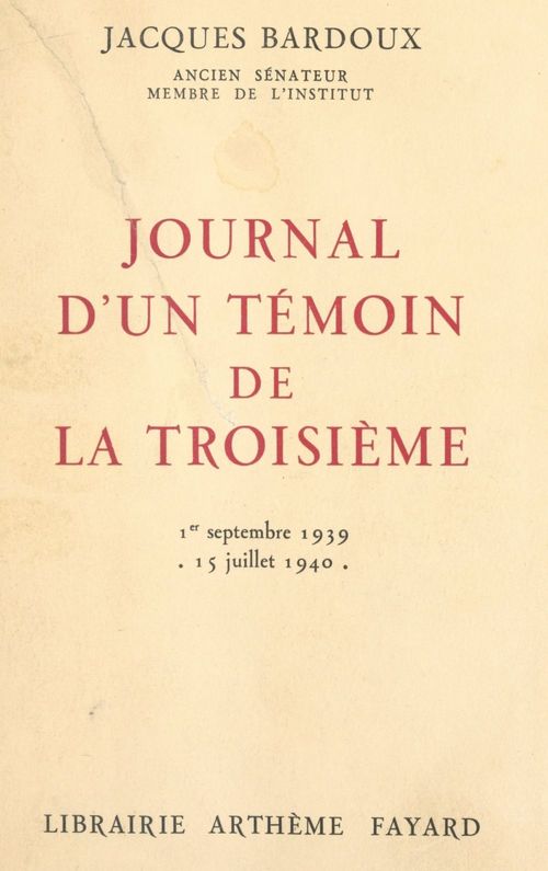 Couverture ebook de Journal d'un témoin de la Troisième, de Jacques Bardoux