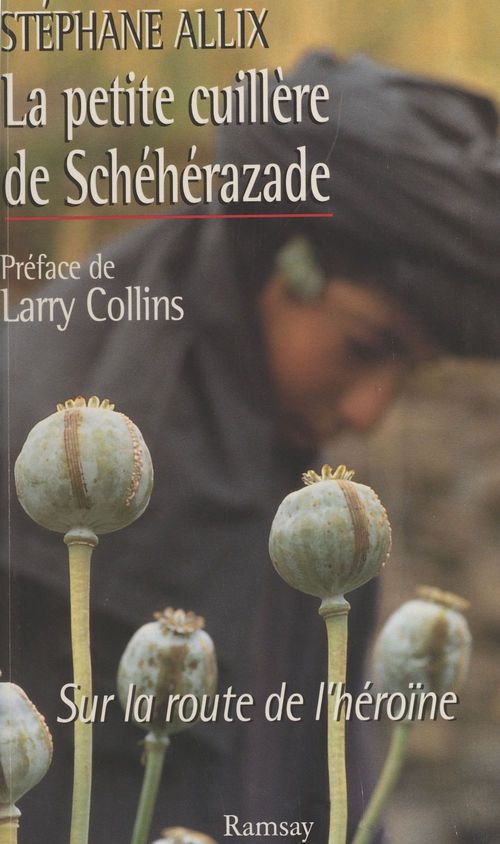 Couverture ebook de La petite cuillère de Schéhérazade : sur la route de l'héroïne, de Stéphane Allix