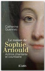 ebook cover of Le roman de Sophie Arnould, by Catherine Guennec