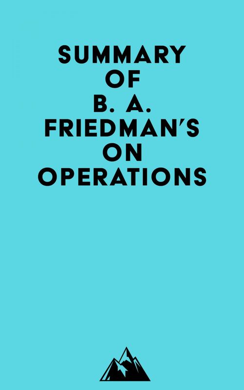 ebook cover of Summary of B. A. Friedman's On Operations, by Everest Media
