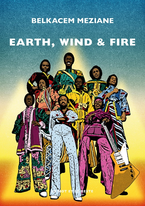 Couverture ebook de Earth, Wind & Fire, de Belkacem Meziane