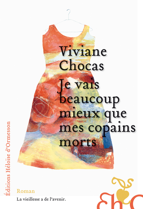 ebook cover of Je vais beaucoup mieux que mes copains morts, by Viviane Chocas