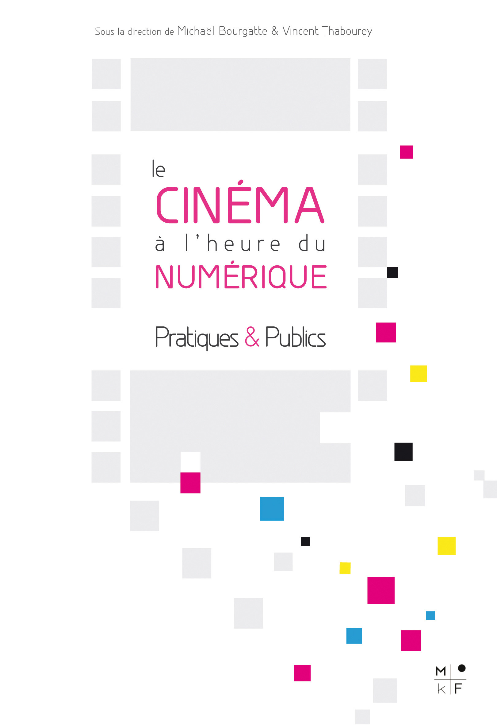 ebook cover of Le cinéma à l'heure du numérique, by Michaël Bourgatte, Vincent Thabou
