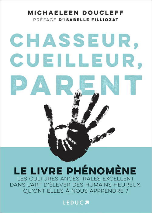 Couverture ebook de Chasseur, cueilleur, parent   , de Michaeleen Doucleff
