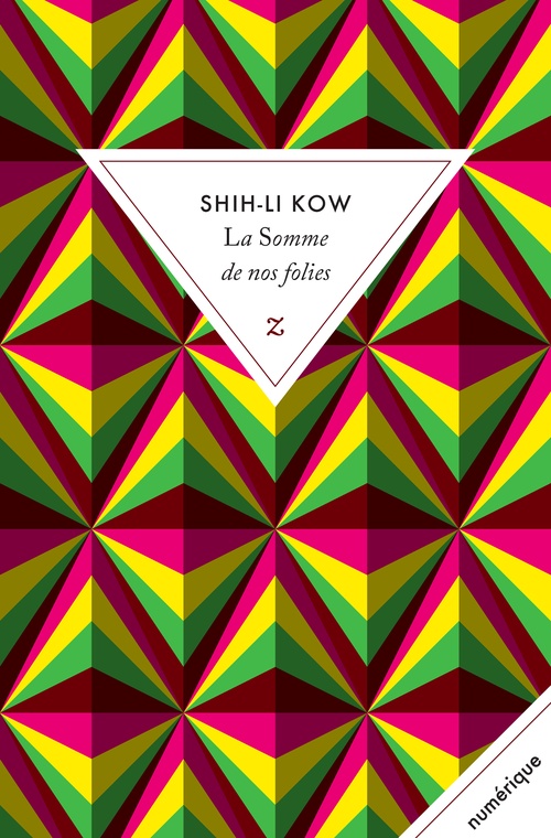 Couverture ebook de La Somme de nos folies, de Shih-Li Kow