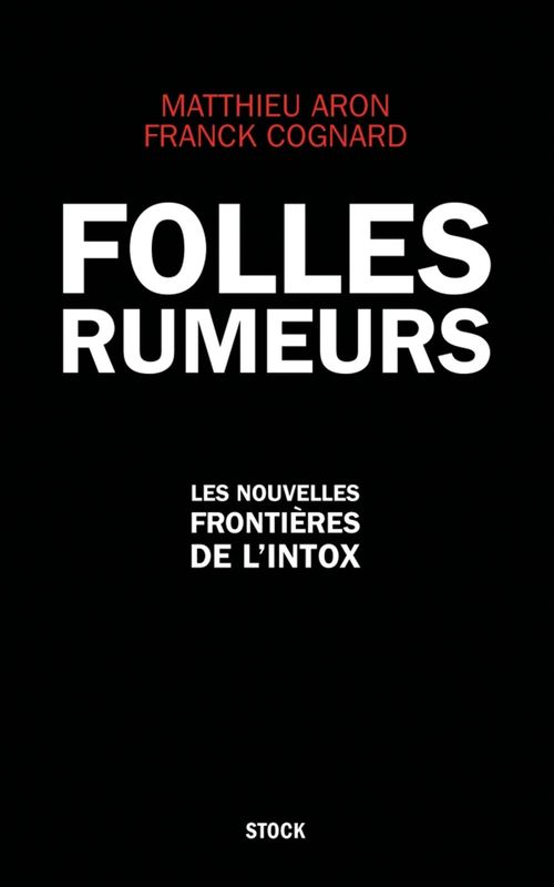 Couverture ebook de Folles rumeurs, de Matthieu Aron, Franck Cognard