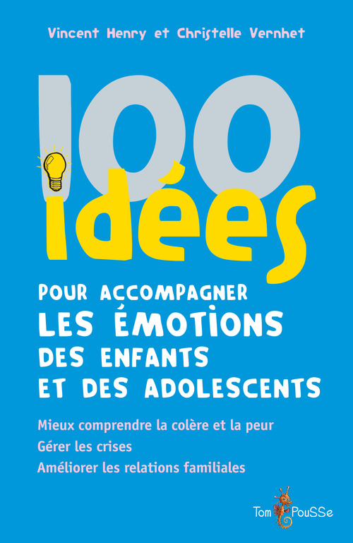 Couverture ebook de 100 idées pour accompagner les émotions des enfants et des adolescents, de Vincent Henry, Christelle Vernhet