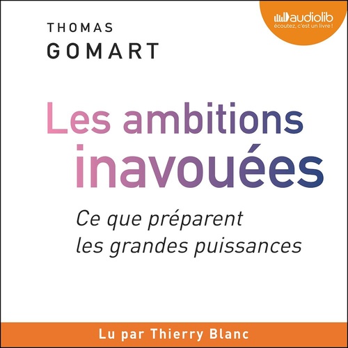Couverture audiobook de Les ambitions inavouées. Ce que préparent les grandes puissances, de Thomas Gomart